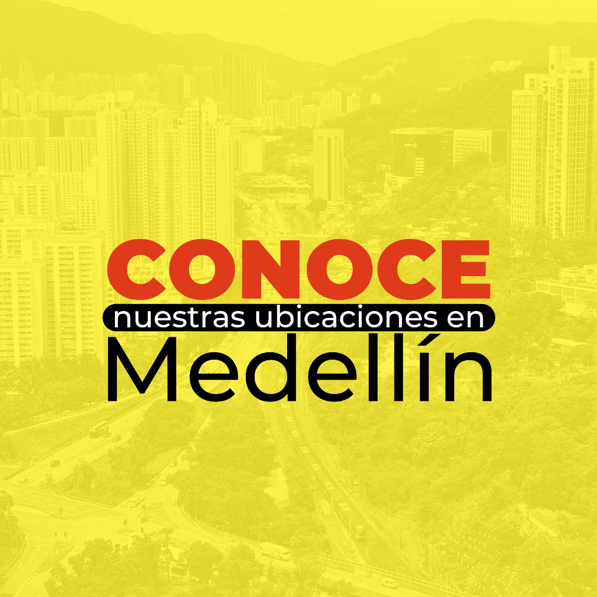 Conoce nuestras ubicaciones en Medellín